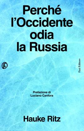 Perché l’Occidente odia la Russia